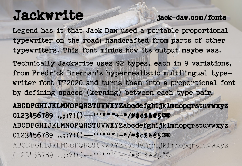 Jackwrite - Jack Daw's legendary proportional typewriter font with glyphs from Fredrick Brennan's TT2020.
